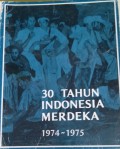 30 Tahun Indonesia Merdeka 1974-1975
