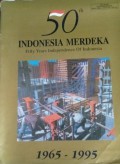 50 Tahun Indonesia Merdeka 1965-1995