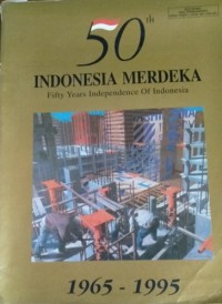 50 Tahun Indonesia Merdeka 1965-1995