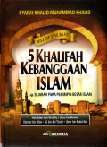Best of the best 5 Khalifah kebanggaan islam: Sejarah para pemimpin besar islam