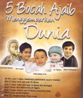 5Bocah ajaib Menggemparkan dunia