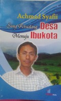 Sang Petualang Desa Menuju Ibukota (Achmad Syafii)