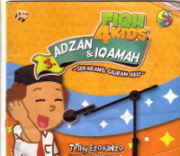 Fiqih 4 kids:Adzan & iqamah sekarang giliranku