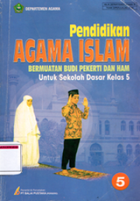 Pendidikan Agama Islam: Bermuatan budi pekerti dan ham untuk  sekolah dasar kelas 5