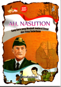 AH.Nasution: Sang guru yang menjadi jenderal besar dan tetap sederhana