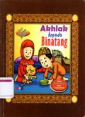 Seri tuntunan akhlak: Akhlak kepada binatang