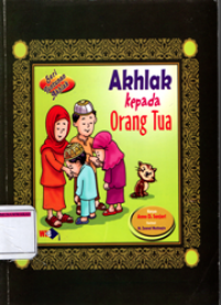 Seri tuntunan akhlak: Akhlak kepada orang tua