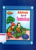 Seri tuntunan akhlak: Akhlak kepada tumbuhan