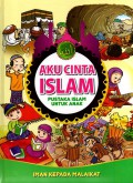 Aku cinta islam, pustaka islam untuk anak: Iman kepada malaikat
