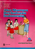 Aku Mampu Berbahasa Indonesia : Untuk SD Kelas 5