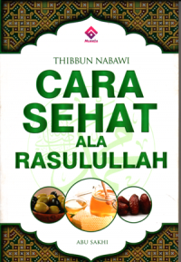 Thibbun nabiwi: Cara sehat ala Rasulullah