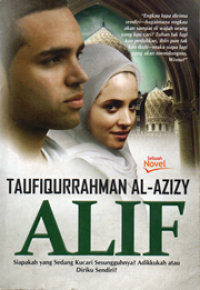 Alif:Siapakah yang sedang kucari sesungguhnya?adikkukah atau diriku sendiri?