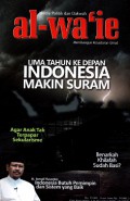 Media politik dan dakwah al-wa'ie membangun kesadaran umat: Lima tahun ke depan Indonesia makin suram