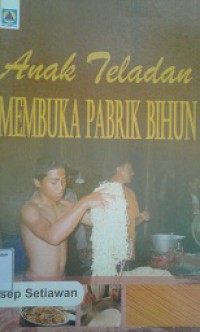 Anak Teladan Membuka Pabrik Bihun