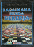 Seri pustaka sains bagaimana benda bekerja
