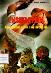 Ensiklopedi Benda-Benda Unik dari Indonesia