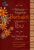 Rahasia keajaiban berbakti kepada ibu dan dahsyatnya doa ibu