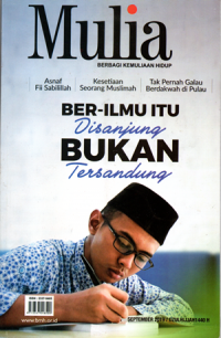 Mulia berbagi kemuliaan hidup: Ber-ilmu itu disanjung bukan tersandung