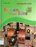 Ensiklopedia Anak Bermain dengan Sains : Seri 3 Listrik