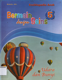 Ensiklopedia Anak Bermain dengan Sains : Seri 5 Udara dan Bunyi