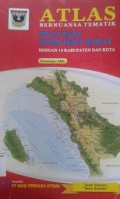 ATLAS:Bernuansa Tematik Provinsi Sumatera Barat (Dengan 19 Kabupaten dan Kota)