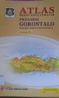 ATLAS:Bernuansa Tematik Provinsi Gorontalo (Dengan 6 Kabupaten dan Kota)