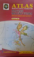 ATLAS:Bernuansa Tematik Provinsi Maluku Utara (Dengan 8 Kabupaten dan Kota)