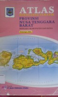 ATLAS:Bernuansa Tematik Provinsi Nusa Tenggara Barat (Dengan 9 Kabupaten dan Kota)