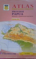 ATLAS:Bernuansa Tematik Provinsi Papua (Dengan 21 Kabupaten dan Kota)