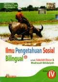 Ilmu pengetahuan sosial untuk Sekolah Dasar dan Madrasah Ibtidaiyah kelas 1V (Bilingual) KTSP