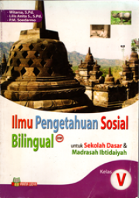Ilmu pengetahuan sosial untuk sekolah Dasar dan Madrasah Ibtidaiyah kelas v (Bilingual) KTSP