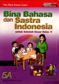 Bina bahasa dan sastra Indonesia untuk Sekolah Dasar kelas V