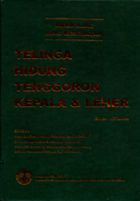 Buku ajar ilmu kesehatan:Telinga,Hidung,tenggorokan,kepala dan leher