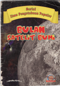 Serial ilmu pengetahuan populer: bulan satelit bumi