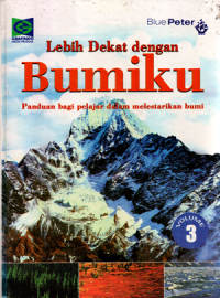 Lebih dekat dengan bumiku: Panduan bagi pelajar dalam melestarikan bumi (3)