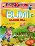 Ensiklopedia Anak Muslim: bumi amanah Allah/2