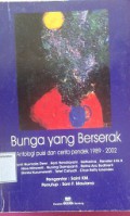 Bunga Yang Berserak Antologi Puisi dan Cerita Pendek 1989-2002
