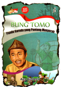 Bung tomo: Pandu garuda yang pantang menyerah