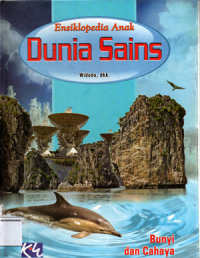 Ensiklopedia Anak Dunia Sains : Bunyi dan Cahaya