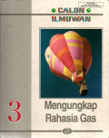 Calon ilmuwan: Mengungkap rahasia gas (Jilid 3)