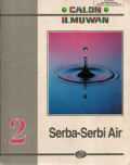 Calon ilmuwan: Serba-serbi air (Jilid 2)