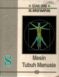Calon ilmuwan: Mesin tubuh manusia (Jilid 8)