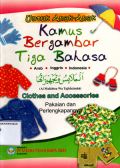 Untuk Anak-Anak Kamus Bergambar Tiga Bahasa: Clothes and Accessories (Pakaian dan Perlengkapan)