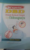 Waspadai DBD Demam Berdarah Dengue dan Chikungunya