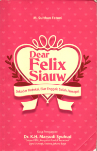 Dear Felik Siauw: Sekedar koreksi,biar enggak salah persepsi