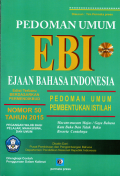 Pedoman umum EBI: ejaan bahasa indonesia dan pedoman umum pembentukan istilah