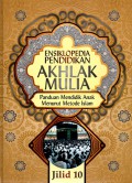 Ensiklopdia pendidikan akhlak mulia: Panduan mendidik anak menurut metode islam (Jilid 10)