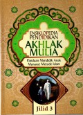 Ensiklopedia pendidikan akhlak mulia: Panduan mendidik anak menurut metode islam (Jilid 3)