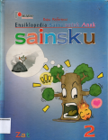 Buku referensi: Ensiklopedia sains untuk anak (Sainsku / zat) 2