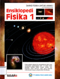 Sains fisika untuk anak: Ensiklopedi fisika 1